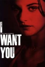 Regarder I Want You en ligne gratuitement.