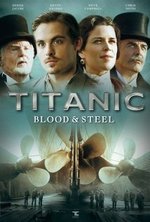 Смотреть Titanic: Blood and Steel онлайн бесплатно.