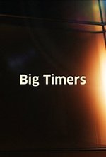 Смотреть Big Timers онлайн бесплатно.